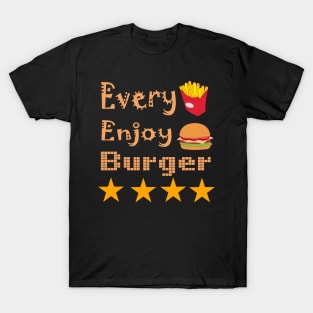 Enjoy Every Burger T-Shirt